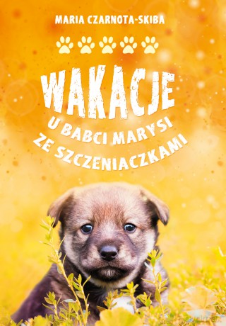 Wakacje u babci Marysi ze szczeniaczkami [KSIĄŻKA]