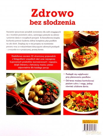 Zdrowo bez słodzenia. Kompletny plan posiłków dla osób z wysokim poziomem cukru. 100 przepisów [KSIĄŻKA]