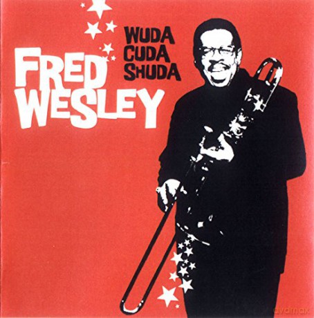 Fred Wesley: Wuda Cuda Shuda [Winyl]