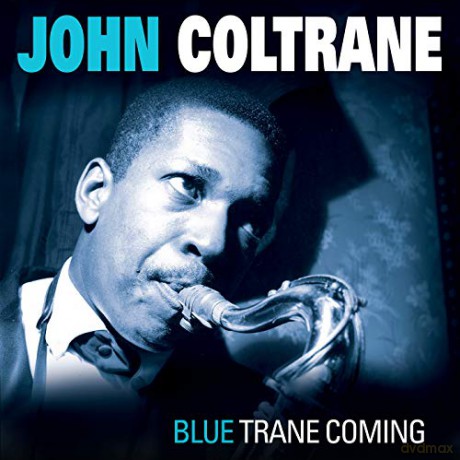 John Coltrane: Blue Trane Coming [Winyl]