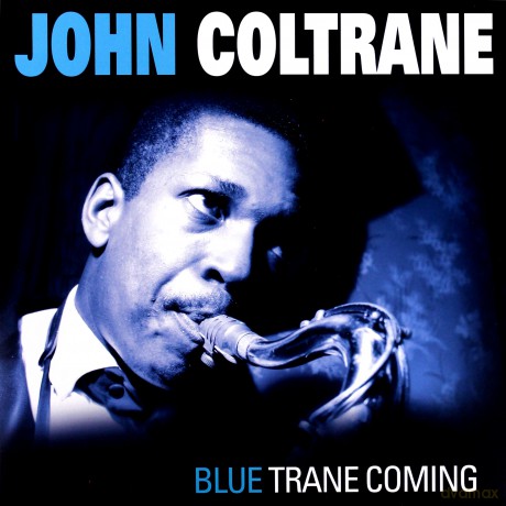John Coltrane: Blue Trane Coming [Winyl]