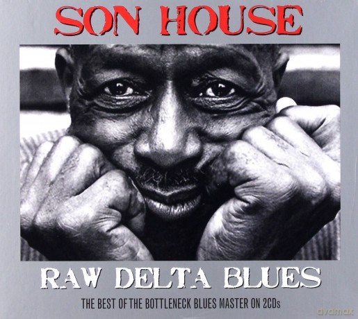 Son House: Raw Delta Blues [2CD]
