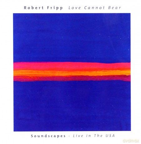 Robert Fripp: Love Cannot Bear [2CD]