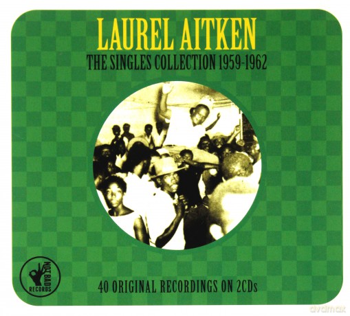 Laurel Aitken: The Singles Collection 1960-1962 [2CD]