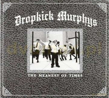 Dropkick Murphys: The Meanest Of Times (digipack) [CD]