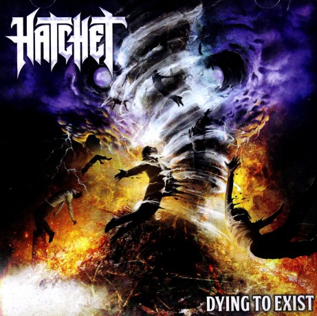 Hatchet: Dying To Exist [CD]