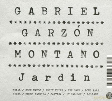 Gabriel Garzon-Montano: Jardin (digipack) [CD]