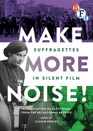 Make More Noise Suffragettes In Silent Film [DVD]