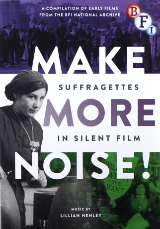 Make More Noise Suffragettes In Silent Film [DVD]