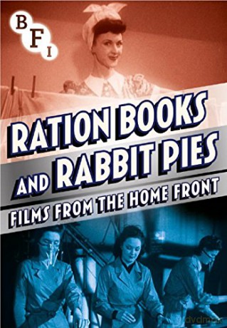 Ration Books And Rabbit Pies Films From The Home Front [DVD]