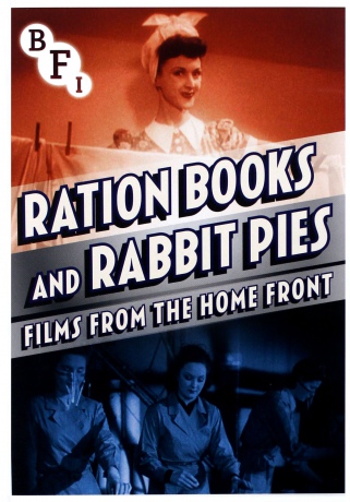 Ration Books And Rabbit Pies Films From The Home Front [DVD]