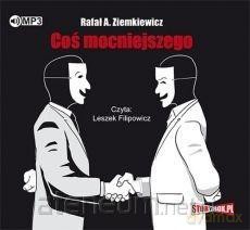 Coś mocniejszego - Rafał A. Ziemkiewicz [AUDIOBOOK]