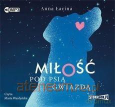 Miłość pod Psią Gwiazdą - Anna Łacina [AUDIOBOOK]