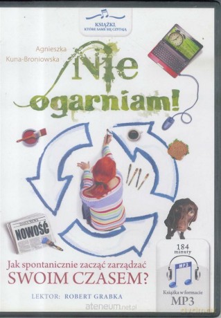 Nie ogarniam! - Agnieszka Kuna-Broniowska [AUDIOBOOK]