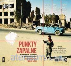 Punkty zapalne. Dwanaście rozmów o Polsce - Jerzy Borowczyk, Michał Larek [AUDIOBOOK]