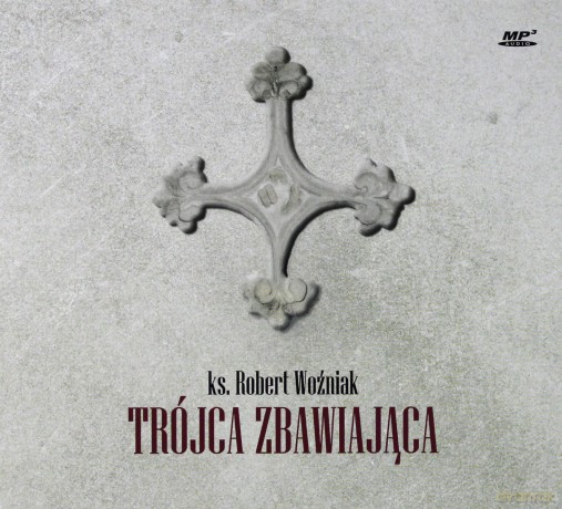 Trójca Zbawiająca - ks. Robert Woźniak [AUDIOBOOK]