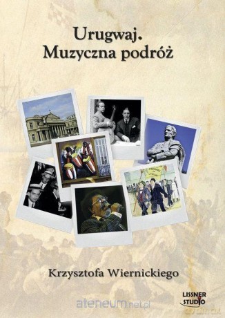 Urugwaj. Muzyczna podróż - Krzysztof Wiernicki [AUDIOBOOK]