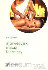 Ajurwedyjski masaż leczniczy - S.V. Govindan [KSIĄŻKA]