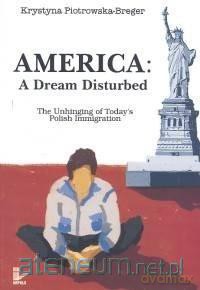 America: A dream disturbed - Krystyna Piotrowska-Breger [KSIĄŻKA]