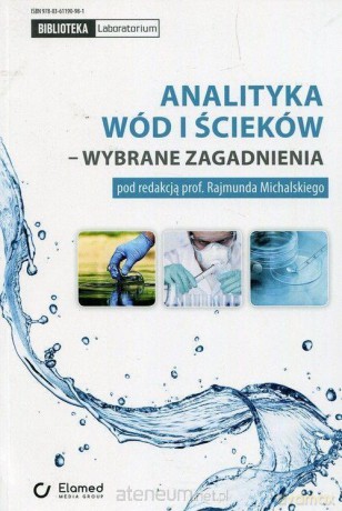 Analityka wód i ścieków wybrane zagadnienia [KSIĄŻKA]