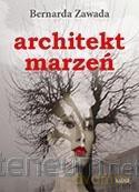 Architekt marzeń - Bernarda Zawada [KSIĄŻKA]