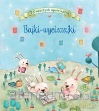 Bajki - wyciszajki. 35 uroczych opowiastek [KSIĄŻKA]