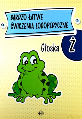 Bardzo łatwe ćwiczenia logopedyczne - głoska Ż [KSIĄŻKA]