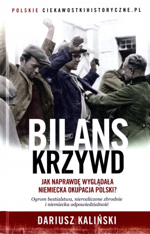 Bilans krzywd. Jak naprawdę wyglądała niemiecka - Dariusz Kaliński [KSIĄŻKA]