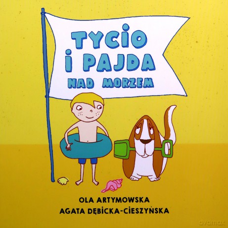 Czytam Mamie i Tacie. Tycio i Pajda nad morzem - Agata Dębicka-Cieszyńska, Ola Artymowska [KSIĄŻKA]