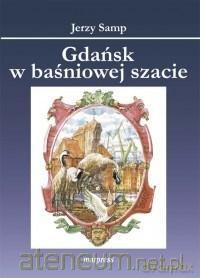 Gdańsk w baśniowej szacie - Jerzy Samp [KSIĄŻKA]