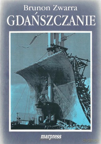 Gdańszczanie (Tom 4) - Brunon Zwarra [KSIĄŻKA]