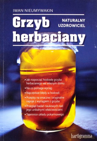 Grzyb herbaciany. Naturalny uzdrowiciel - Iwana Nieumywakin [KSIĄŻKA]