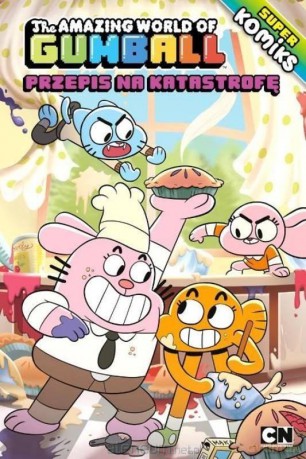 Gumball. Superkomiks (Tom 1) Przepis na katastrofę [KOMIKS]