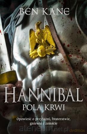 Hannibal. Pola krwi - Ben Kane [KSIĄŻKA]