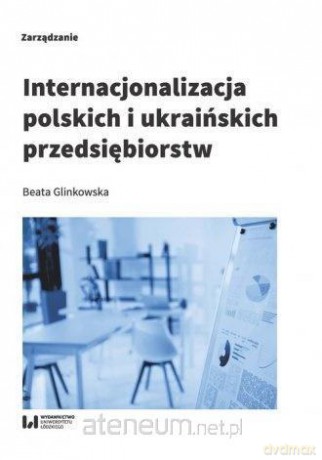 Internacjonalizacja polskich i ukraińskich - Beata Glinkowska [KSIĄŻKA]