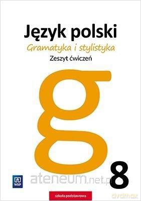 Język polski Szkoła podstawowa 8 Gramatyka i stylistyka ćwiczenie [KSIĄŻKA]