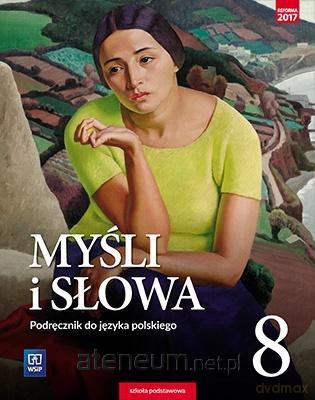 Język polski Szkoła podstawowa 8 Myśli i słowa Podręcznik [KSIĄŻKA]