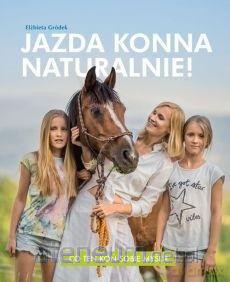 Jazda konna naturalnie! - Elżbieta Gródek [KSIĄŻKA]