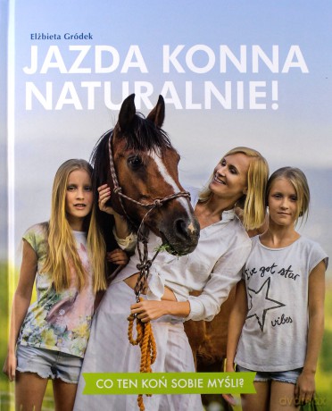 Jazda konna naturalnie! - Elżbieta Gródek [KSIĄŻKA]