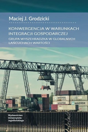 Konwergencja w warunkach integracji gospodarczej - Maciej J. Grodzicki [KSIĄŻKA]
