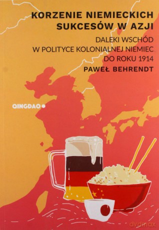 Korzenie niemieckich sukcesów w Azji - Paweł Behrendt [KSIĄŻKA]