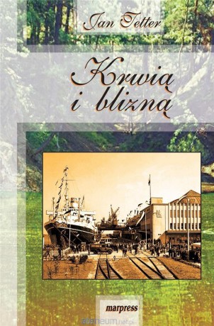 Krwią i blizną - Jan Tetter [KSIĄŻKA]