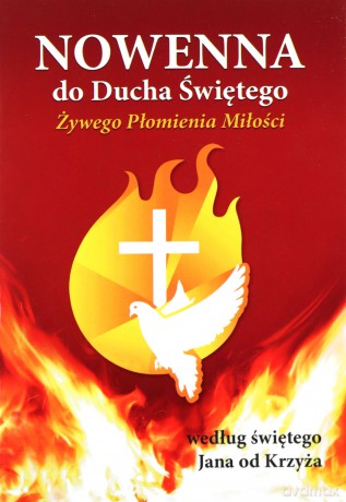 Nowenna do Ducha Świętego według św.Jana od Krzyża - Tomasz Kozioł [KSIĄŻKA]