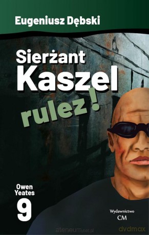 Owen Yeates (Tom 9) Sierżant Kaszel rulez! - Eugeniusz Dębski [KSIĄŻKA]