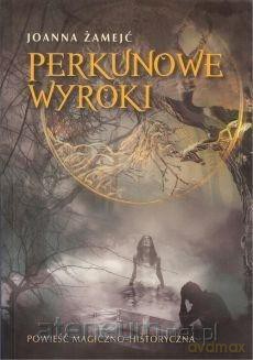 Perkunowe wyroki - Joanna Żamejć [KSIĄŻKA]