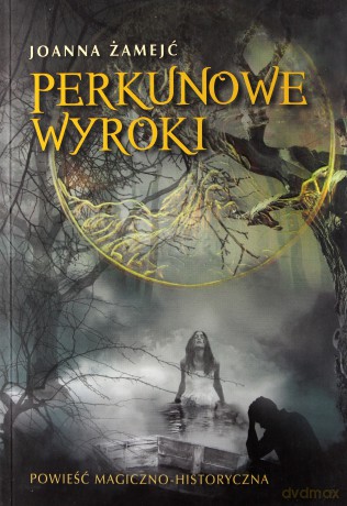 Perkunowe wyroki - Joanna Żamejć [KSIĄŻKA]