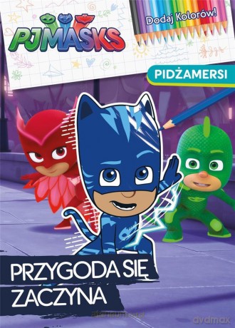 Pidżamersi. Dodaj Kolorów! Przygoda się zaczyna [KSIĄŻKA]