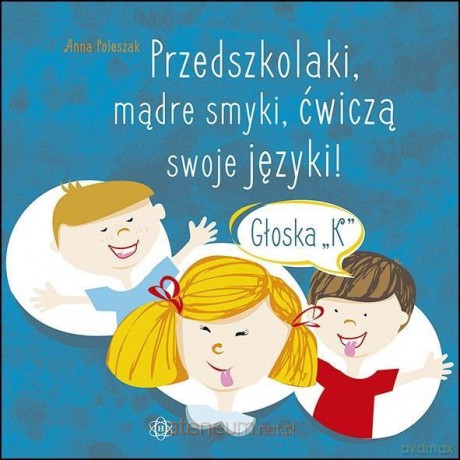 Przedszkolaki, mądre smyki, ćwiczą swoje języki - Anna Poleszak [KSIĄŻKA]