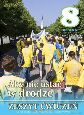 Religia Szkoła podstawowa 8 ćwiczenie Aby nie ustać w drodze [KSIĄŻKA]