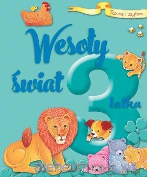 Rosnę i czytam. Wesoły świat 3-latka [KSIĄŻKA]